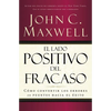 El Lado Positivo del Fracaso: Cómo Convertir Los Errores En Puentes Hacia El Éxito - Paperback