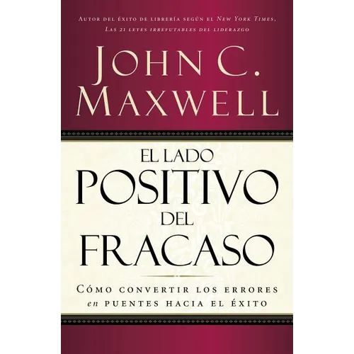 El Lado Positivo del Fracaso: Cómo Convertir Los Errores En Puentes Hacia El Éxito - Paperback