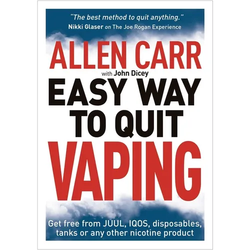 Allen Carr's Easy Way to Quit Vaping: Get Free from Juul, Iqos, Disposables, Tanks or Any Other Nicotine Product - Paperback