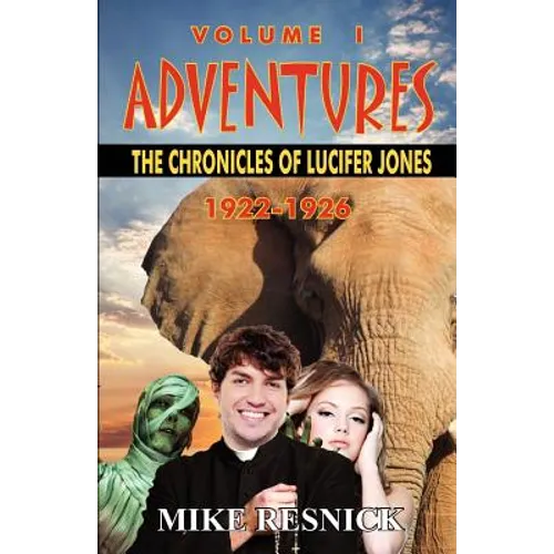 Adventures: The Chronicles of Lucifer Jones Volume I - Paperback