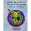 Australian Birds Adult Coloring Book: 24 Unique Designs - Paperback