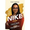 Nike, More Than a Name It's My Life: From Trauma to Triumph - Paperback