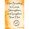 Hair Braiding to Grow, Strengthen, and Lengthen Your Hair - Paperback