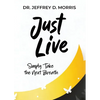 Just Live: A Guide to Preventing Suicide and Managing Mental Illness - Paperback