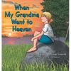 When My Grandma Went to Heaven - Hardcover