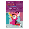 Taking Design Thinking to School: How the Technology of Design Can Transform Teachers, Learners, and Classrooms - Paperback