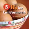 5 R's for Environment: Rethink, Reduce, Reuse, Recycle, Rejoice! - Paperback