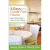 5 Days to a Clutter-Free House: Quick, Easy Ways to Clear Up Your Space - Paperback