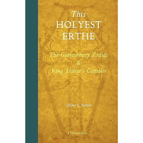 This Holyest Erthe: The Glastonbury Zodiac and King Arthur's Camelot - Paperback