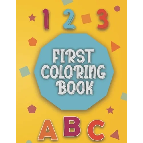 First Coloring Book: Baby coloring book 1 year old Baby Coloring activity and learning book for toddlers. - Paperback