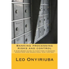 Banking processing risks and control: A risk-based guide to functions in banking operations and operational risk control - Paperback