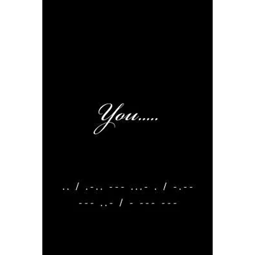 You: .. / .-.. --- ...- . / -.-- --- ..- / - --- --- - Paperback