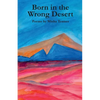 Born in the Wrong Desert - Paperback