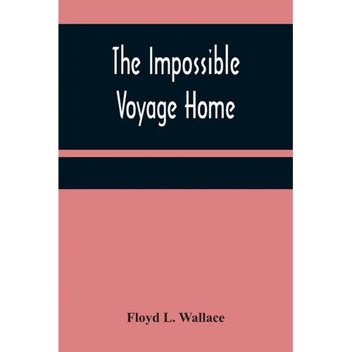 The Impossible Voyage Home - Paperback