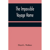 The Impossible Voyage Home - Paperback