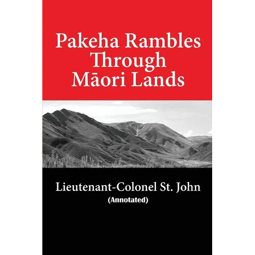 Pakeha Rambles Through Maori Lands - Paperback