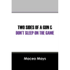 Two Sides of a Gun & Don't Sleep on the Game - Paperback
