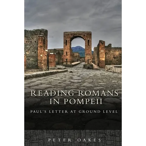 Reading Romans in Pompeii: Paul's Letter at Ground Level - Paperback