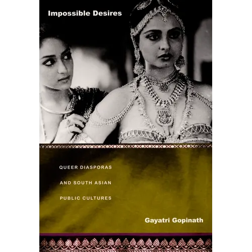 Impossible Desires: Queer Diasporas and South Asian Public Cultures - Paperback