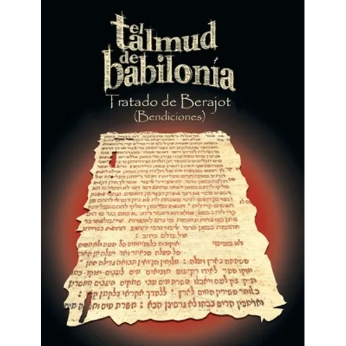 El Talmud de Babilonia: Tratado de Berajot (Bendiciones) - Hardcover