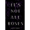 It's Not All Roses - Paperback