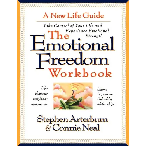 The Emotional Freedom Workbook: Take Control of Your Life and Experience Emotional Strength - Paperback