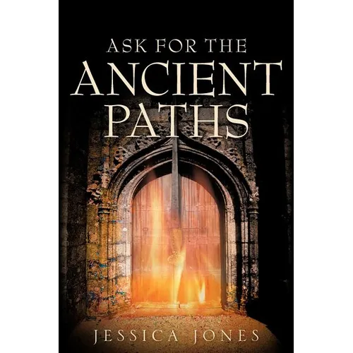 Ask for the Ancient Paths - Paperback