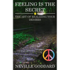 Feeling is the Secret: The Art of Realizing your Desires - Paperback
