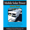 Mobile Solar Power Made Easy!: Mobile 12 volt off grid solar system design and installation. RV's, Vans, Cars and boats! Do-it-yourself step by step i - Paperback