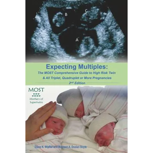 Expecting Multiples: The MOST Comprehensive Guide to High-risk Twin & All Triplet, Quadruplet or More Pregnancies 2nd Edition - Paperback