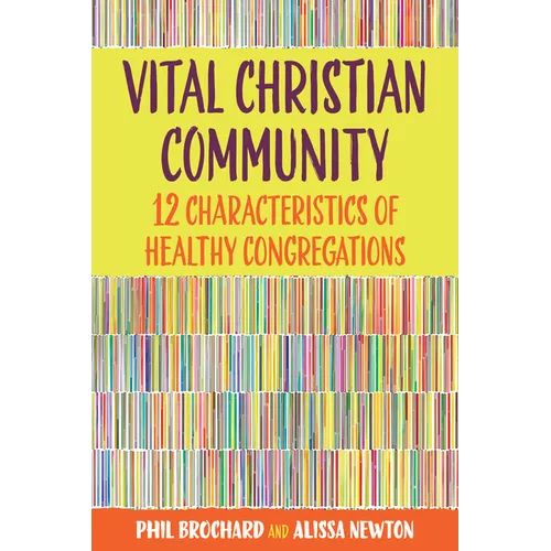 Vital Christian Community: Twelve Characteristics of Healthy Congregations - Paperback