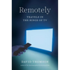 Remotely: Travels in the Binge of TV - Hardcover