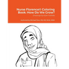 Nurse Florence(R) Coloring Book: How Do We Grow? - Paperback