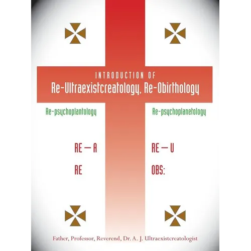 Introduction of Re-Ultraexistcreatology, Re-Obirthology - Paperback
