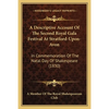 A Descriptive Account Of The Second Royal Gala Festival At Stratford-Upon-Avon: In Commemoration Of The Natal Day Of Shakespeare (1830) - Paperback