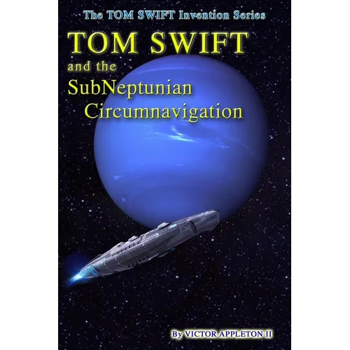 Tom Swift and the SubNeptunian Circumnavigation - Paperback
