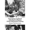Hard Times Cookbook with Back to Basics Great Depression Cooking - Paperback