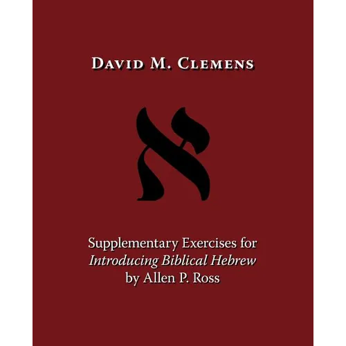 Supplementary Exercises for Introducing Biblical Hebrew by Allen P. Ross - Paperback