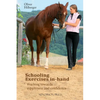 Schooling Exercises In-Hand: Working Towards Suppleness and Confidence - Hardcover