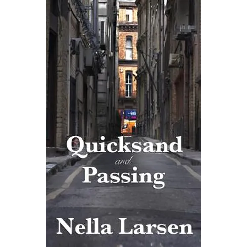 Quicksand and Passing: Two Landmark Novels of Identity, Race, and Modern Life - Hardcover