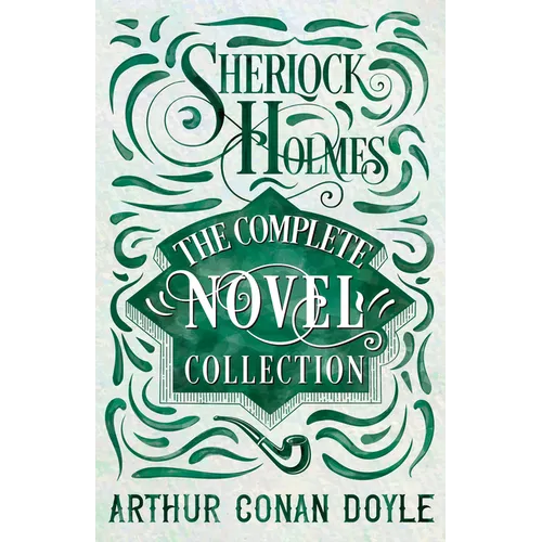 Sherlock Holmes - The Complete Novel Collection - Hardcover