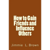 How to Gain Friends and Influence Others - Paperback