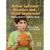 Autism Spectrum Disorders and Visual Impairment: Meeting Students Learning Needs - Paperback