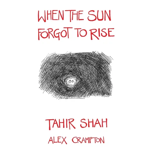When the Sun Forgot to Rise - Hardcover