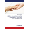 Social Workers and the Nasw Code of Ethics - Paperback