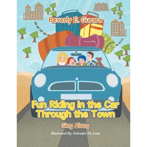 Fun Riding in the Car Through the Town: Sing Along - Paperback