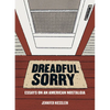 Dreadful Sorry: Essays on an American Nostalgia - Paperback