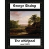 The Whirlpool(1897), by George Gissing NOVEL - Paperback