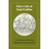 Felix's Life of Saint Guthlac: Texts, Translation and Notes - Paperback