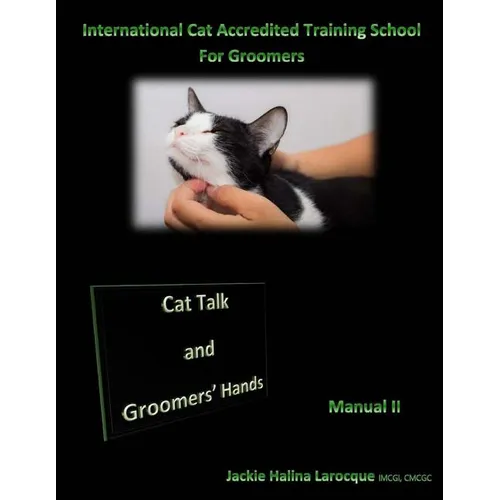 Cat Talk and Groomers' Hands: Feline Body Language and Handling Skills - Paperback